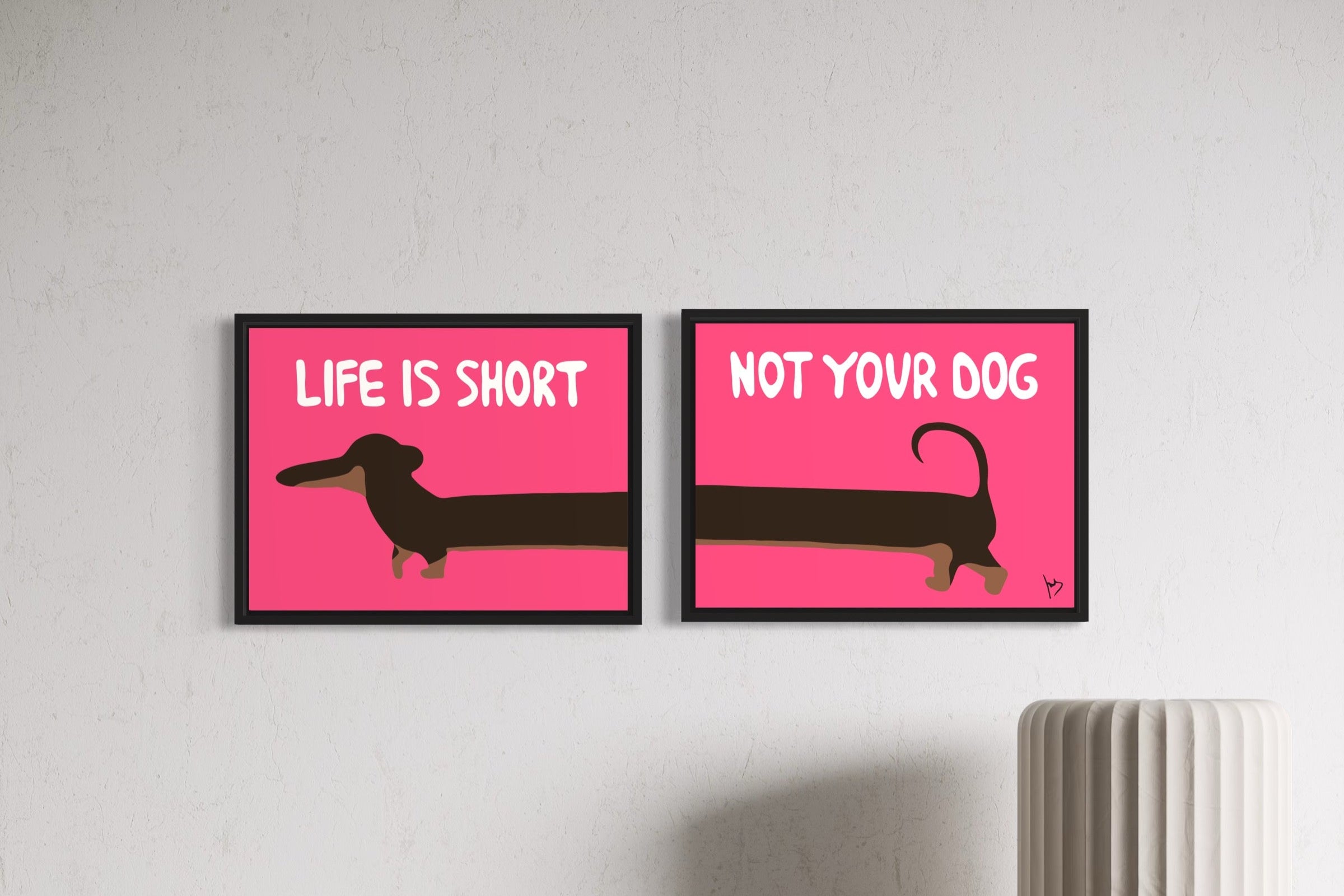 « Life is short not your dog » - Print version